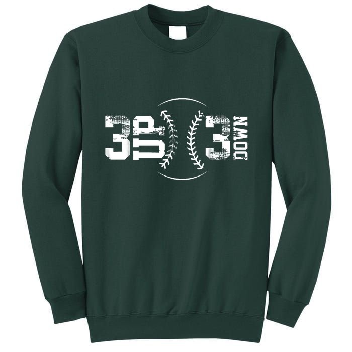 3 Up 3 Down Three Up Three Down Baseball Tall Sweatshirt