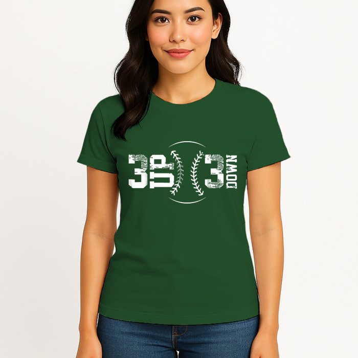 3 Up 3 Down Three Up Three Down Baseball Womens T-Shirt
