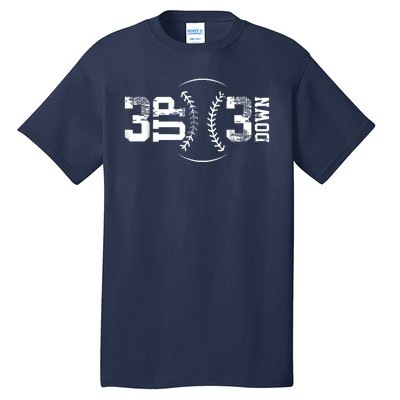 3 Up 3 Down Three Up Three Down Baseball Tall T-Shirt