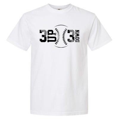 3 Up 3 Down Three Up Three Down Baseball Garment-Dyed Heavyweight T-Shirt