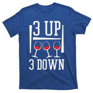 3 Up 3 Down Funny Wine Lover Baseball Game Fan Cool Saying Cute Gift T-Shirt