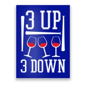 3 Up 3 Down Funny Wine Lover Baseball Game Fan Cool Saying Cute Gift Poster