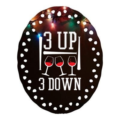 3 Up 3 Down Funny Wine Lover Baseball Game Fan Cool Saying Cute Gift Ceramic Oval Ornament