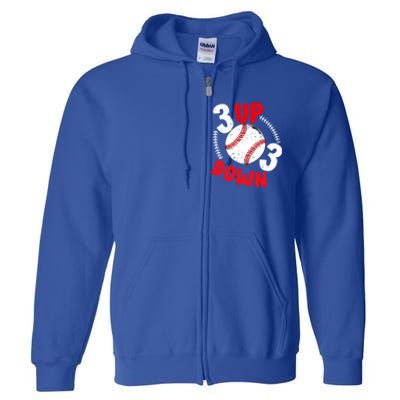 3 Up 3 Down Three Up Three Down Baseball Softball Players Gift Full Zip Hoodie