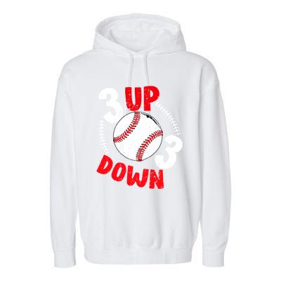 3 Up 3 Down Three Up Three Down Baseball Softball Players Gift Garment-Dyed Fleece Hoodie