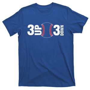 3 Up 3 Down Baseball Funny Funny Gift Fathers Day Meaningful Gift T-Shirt