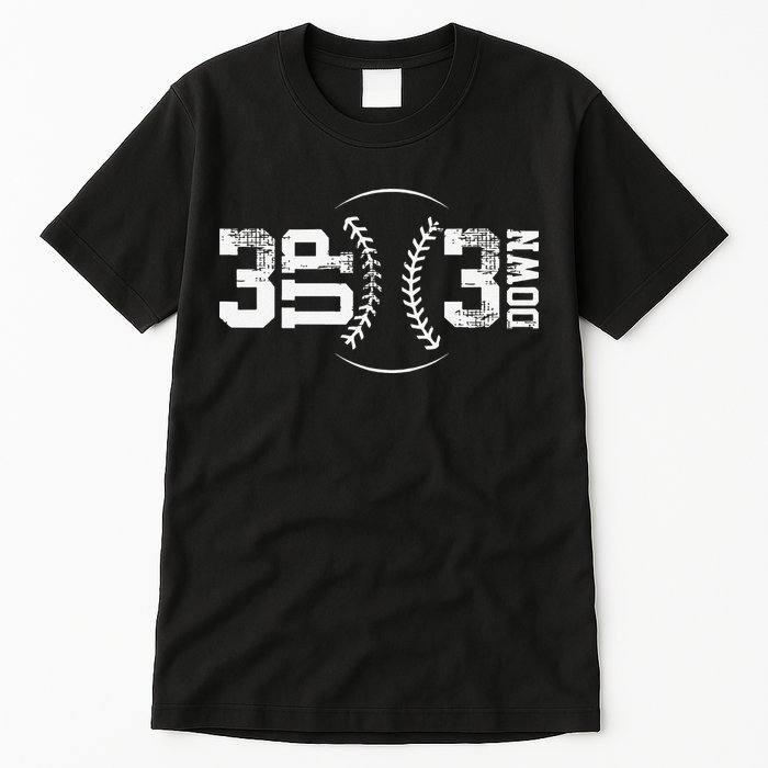 3 Up 3 Down Three Up Three Down Baseball Tall T-Shirt