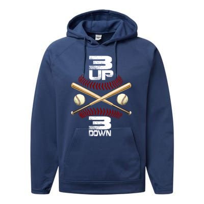 3 Up 3 Down Baseball Gift Funny Baseball Player And Fan Great Gift Performance Fleece Hoodie