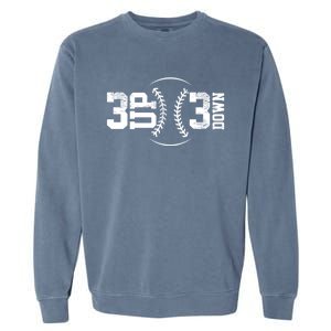 3 Up 3 Down Baseball Theme Gift Garment-Dyed Sweatshirt