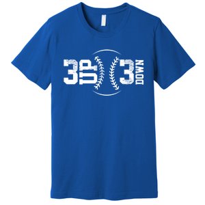 3 Up 3 Down Baseball Theme Gift Premium T-Shirt