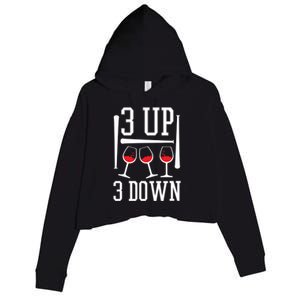 3 Up 3 Down Funny Wine Lover Baseball Game Fan Cool Saying Gift Crop Fleece Hoodie