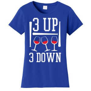 3 Up 3 Down Funny Wine Lover Baseball Game Fan Cool Saying Gift Women's T-Shirt