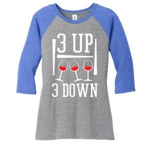 3 Up 3 Down Funny Wine Lover Baseball Game Fan Cool Saying Gift Women's Tri-Blend 3/4-Sleeve Raglan Shirt