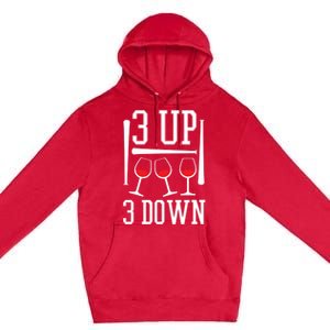 3 Up 3 Down Funny Wine Lover Baseball Game Fan Cool Saying Gift Premium Pullover Hoodie