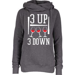 3 Up 3 Down Funny Wine Lover Baseball Game Fan Cool Saying Gift Womens Funnel Neck Pullover Hood