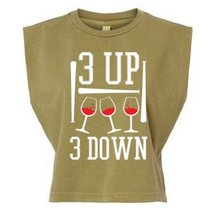 3 Up 3 Down Funny Wine Lover Baseball Game Fan Cool Saying Gift Garment-Dyed Women's Muscle Tee