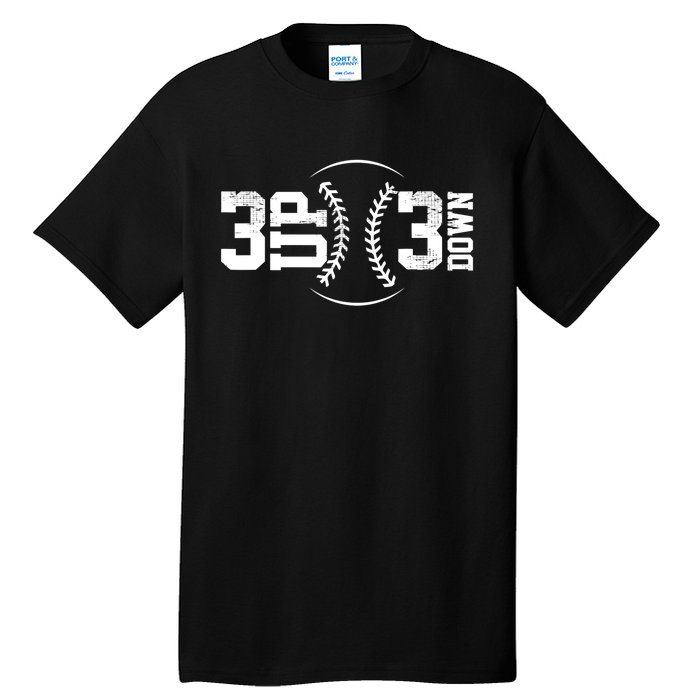 3 UP 3 Down Baseball TShirt TShirt Tall T-Shirt