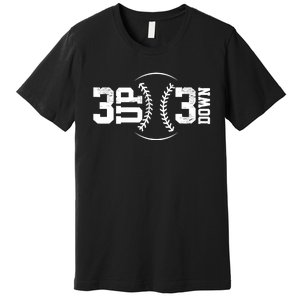 3 UP 3 Down Baseball TShirt TShirt Premium T-Shirt