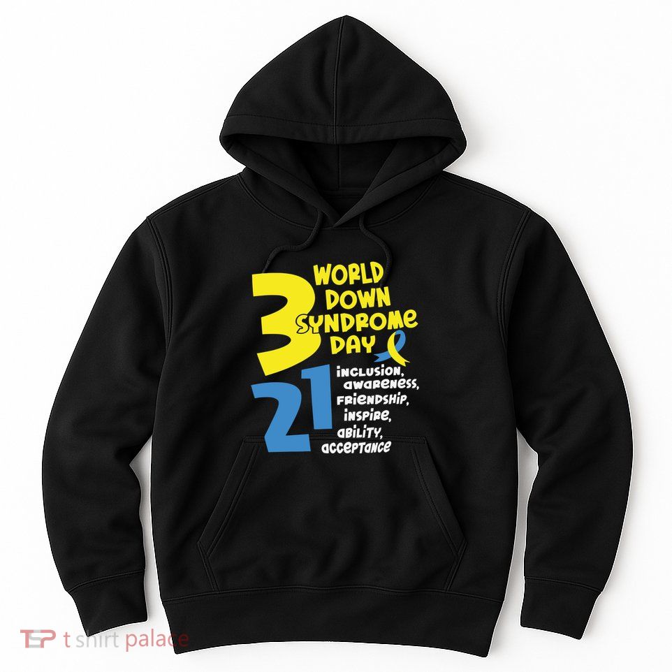 321 World Down Syndrome Day T21 Down Syndrome Down Right Perfect Hoodie