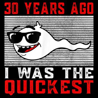 30 years ago I was the quickest 30th birthday funny T-Shirt