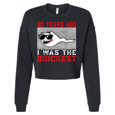 30 years ago I was the quickest 30th birthday funny Cropped Pullover Crew