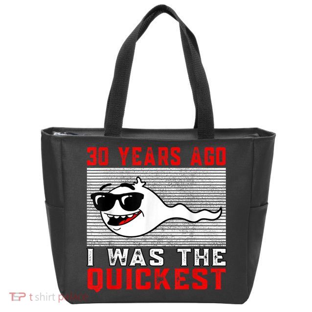 30 years ago I was the quickest 30th birthday funny Zip Tote Bag