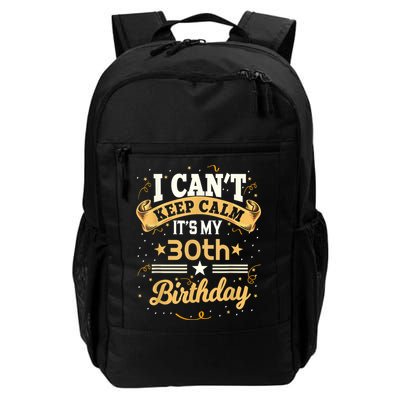 30 Year Old shirt I Can't Keep Calm It's My 30th Birthday Backpack