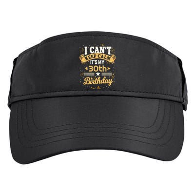 30 Year Old shirt I Can't Keep Calm It's My 30th Birthday Adult Drive Performance Visor