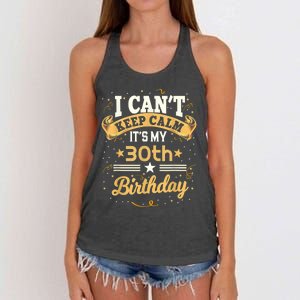 30 Year Old shirt I Can't Keep Calm It's My 30th Birthday Women's Knotted Racerback Tank