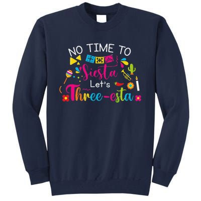 3 Year Old Mexican Fiesta No Time To Siesta Let's Threeesta Funny Tall Sweatshirt