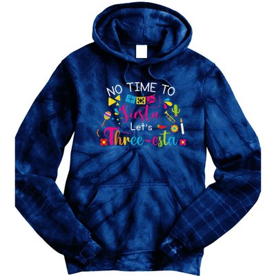 3 Year Old Mexican Fiesta No Time To Siesta Let's Threeesta Funny Tie Dye Hoodie