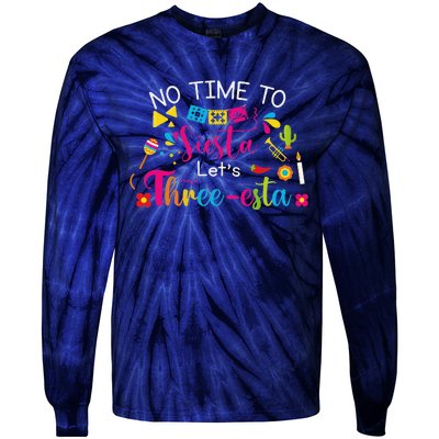 3 Year Old Mexican Fiesta No Time To Siesta Let's Threeesta Funny Tie-Dye Long Sleeve Shirt