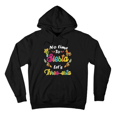 3 Year Old Mexican Fiesta no time to siesta let's Three-esta Hoodie