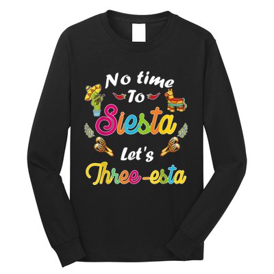 3 Year Old Mexican Fiesta no time to siesta let's Three-esta Long Sleeve Shirt