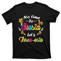 3 Year Old Mexican Fiesta no time to siesta let's Three-esta T-Shirt