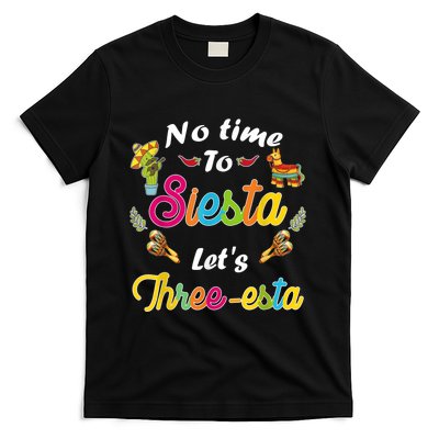 3 Year Old Mexican Fiesta no time to siesta let's Three-esta T-Shirt