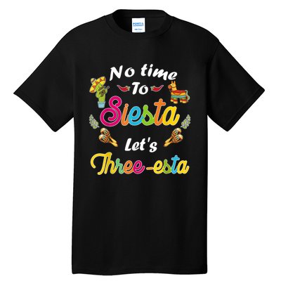 3 Year Old Mexican Fiesta no time to siesta let's Three-esta Tall T-Shirt