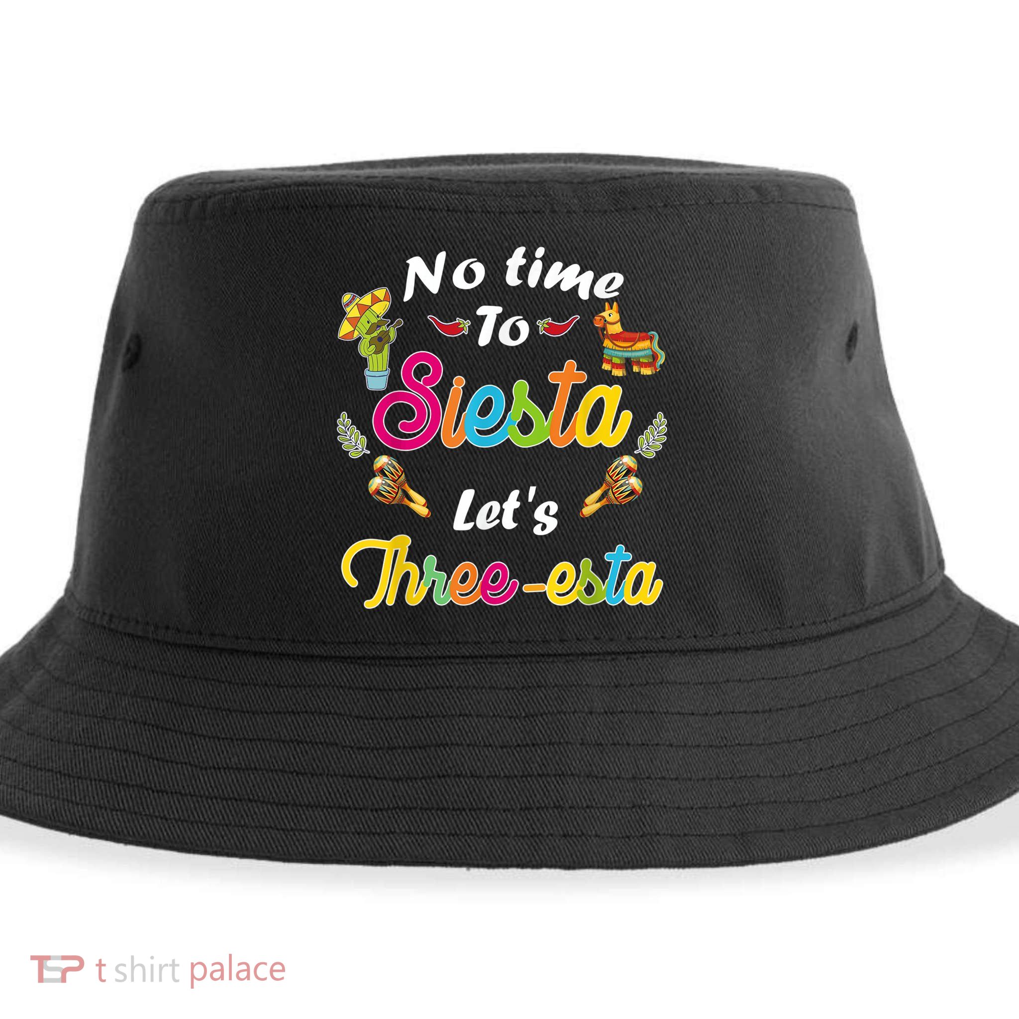 3 Year Old Mexican Fiesta no time to siesta let's Three-esta Sustainable Bucket Hat