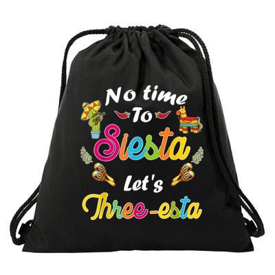 3 Year Old Mexican Fiesta no time to siesta let's Three-esta Drawstring Bag