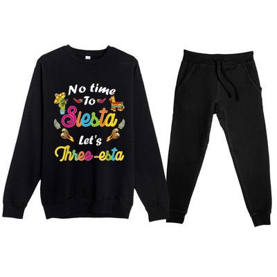 3 Year Old Mexican Fiesta no time to siesta let's Three-esta Premium Crewneck Sweatsuit Set