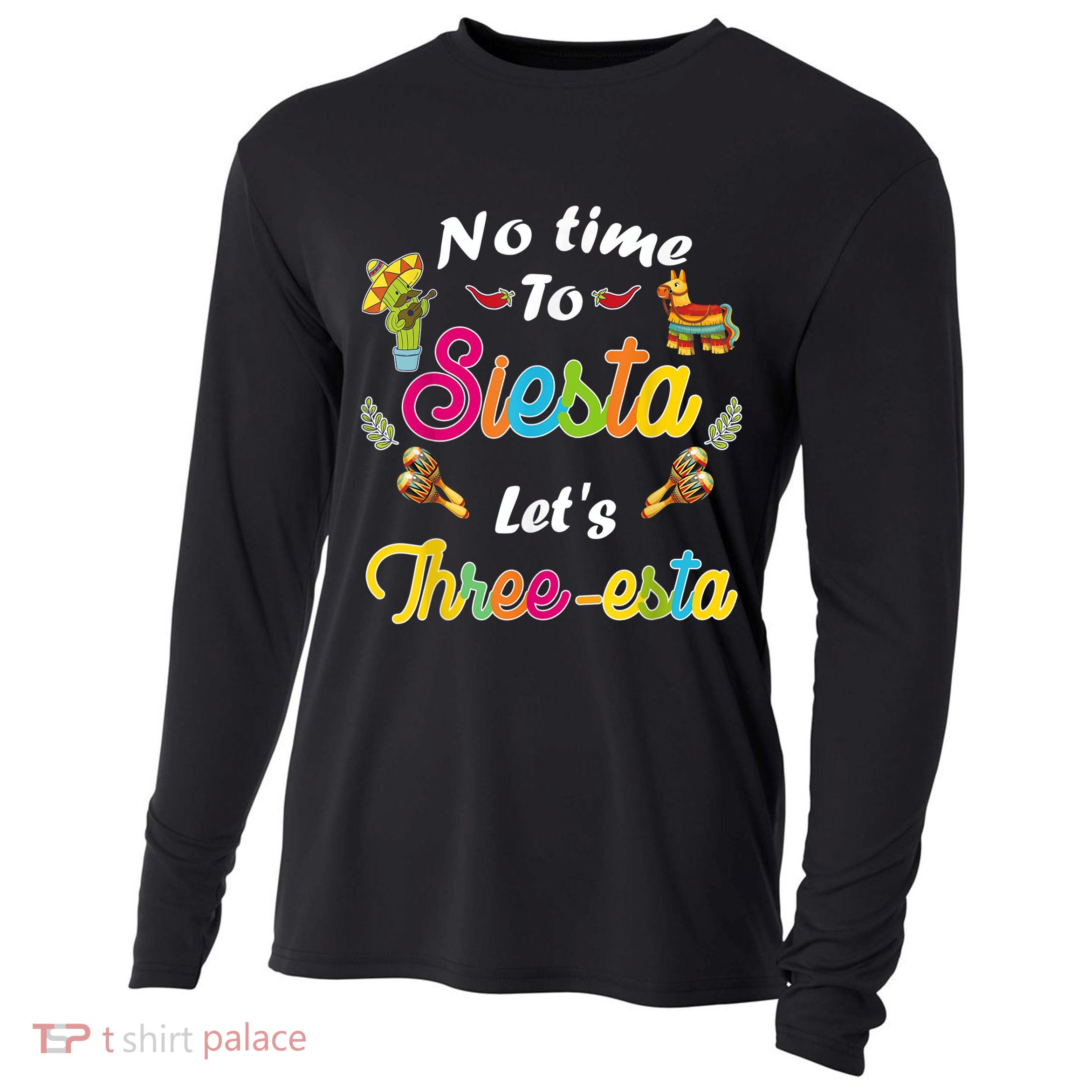 3 Year Old Mexican Fiesta no time to siesta let's Three-esta Cooling Performance Long Sleeve Crew