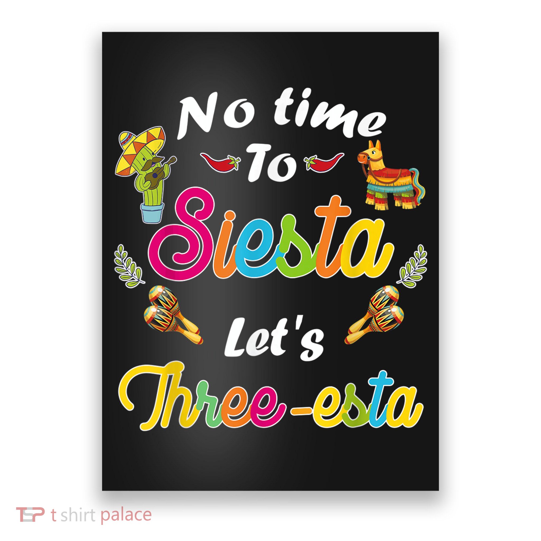 3 Year Old Mexican Fiesta no time to siesta let's Three-esta Poster