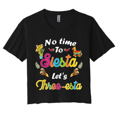 3 Year Old Mexican Fiesta no time to siesta let's Three-esta Crop Top