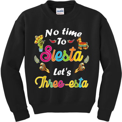 3 Year Old Mexican Fiesta no time to siesta let's Three-esta Kids Sweatshirt