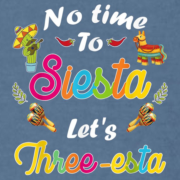 3 Year Old Mexican Fiesta no time to siesta let's Three-esta Garment-Dyed Sweatshirt