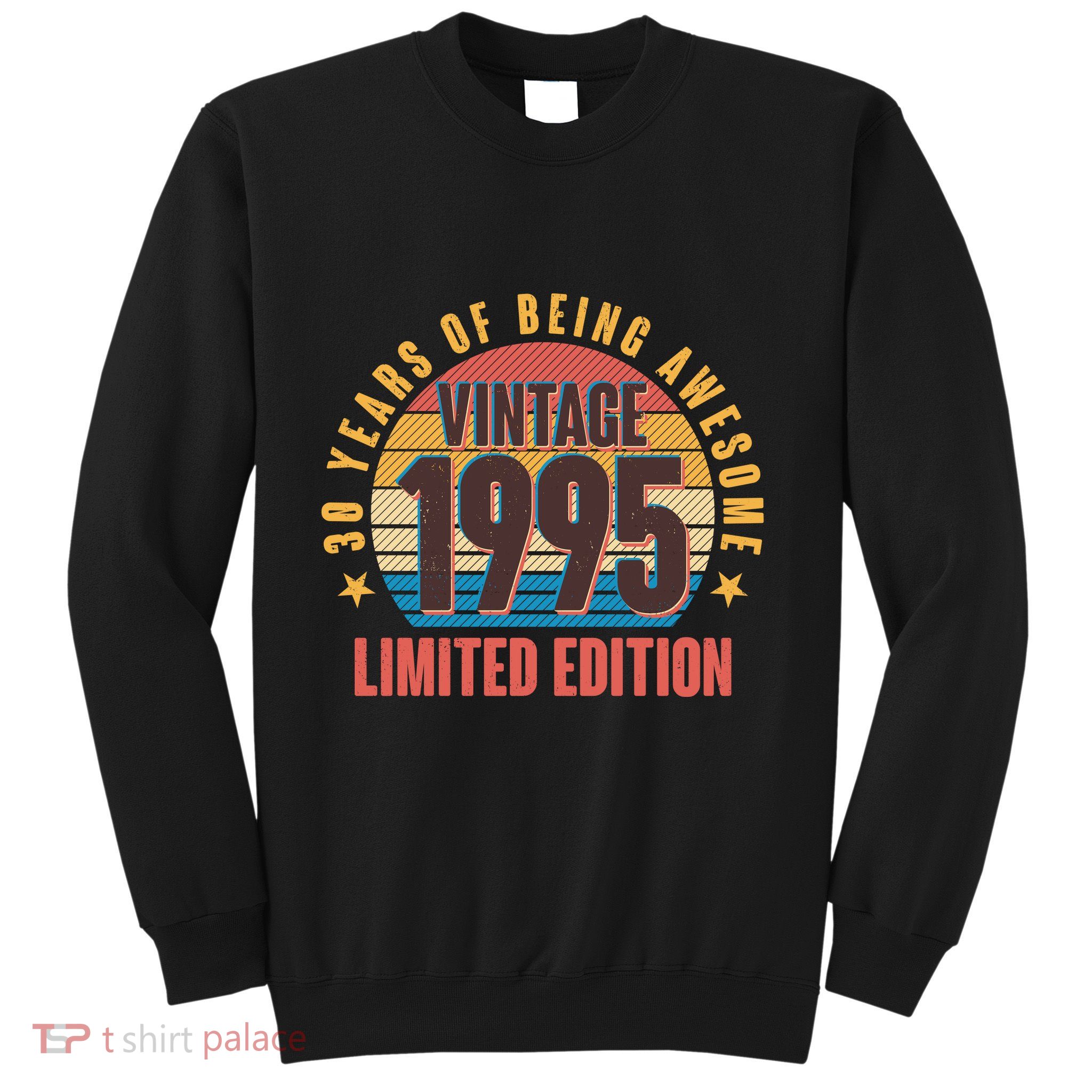 30 Years Of Being Awesome 1995 Limited Edition Vintage Retro Sweatshirt
