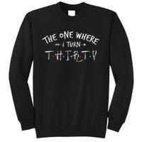 30 Years Old 30th Birthday The One Where I Turn Thirty Sweatshirt