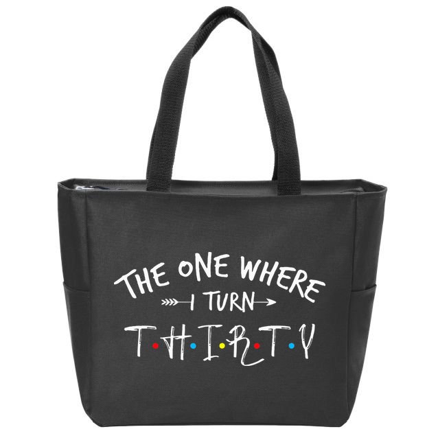 30 Years Old 30th Birthday The One Where I Turn Thirty Zip Tote Bag