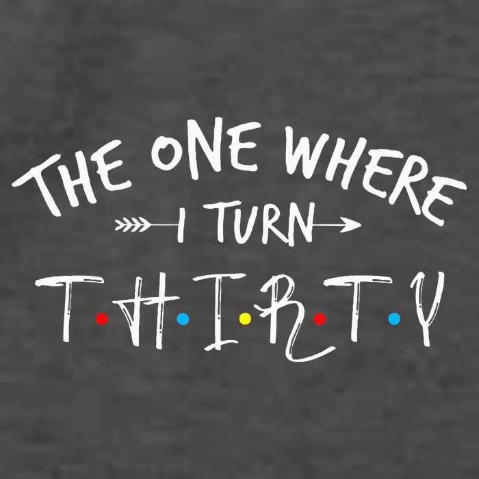 30 Years Old 30th Birthday The One Where I Turn Thirty Vector Backpack