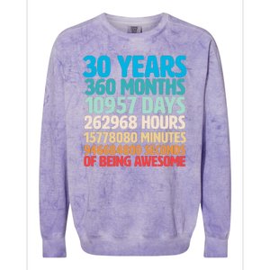 30 Years Of Being Awesome 30th Birthday Time Breakdown Colorblast Crewneck Sweatshirt